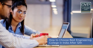 How to Choose the Best Engineering College in India after 12th?